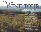 Wine Tour of the Finger Lakes: Where to Stop, What to Taste, and What to Buy in New York