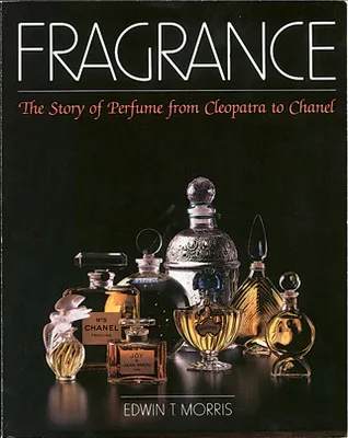 Fragrance: The Story of Perfume from Cleopatra to Chanel