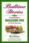 Bedtime Stories of the Legendary Ingleside Inn: In Palm Springs