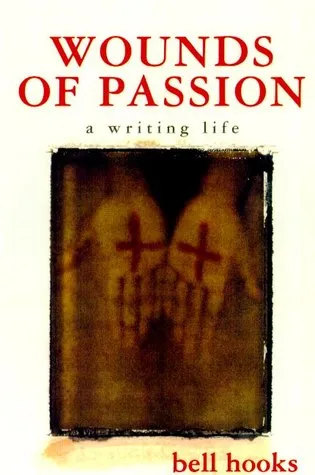 Wounds of Passion: A Writing Life