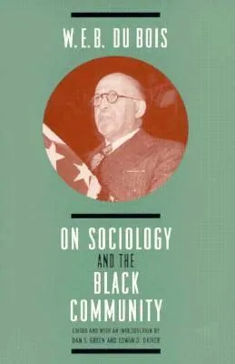 W. E. B. DuBois on Sociology and the Black Community