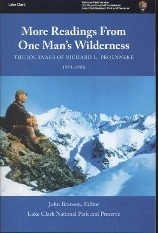 More Readings From One Man's Wilderness: The Journals of Richard L. Proenneke, 1974-1980