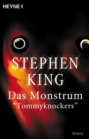 Das Monstrum: "Tommyknockers"