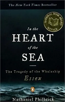 In the Heart of the Sea: The Tragedy of the Whaleship Essex