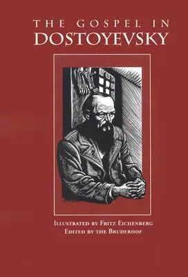 The Gospel in Dostoyevsky: Selected from His Works