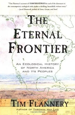 The Eternal Frontier: An Ecological History of North America and Its Peoples