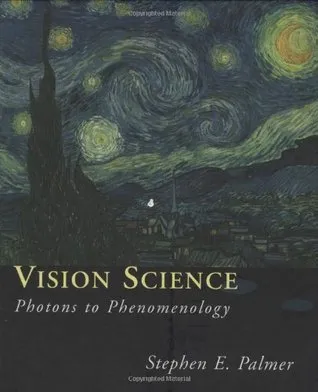 Vision Science: Photons to Phenomenology