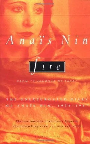 Fire: From A Journal of Love - The Unexpurgated Diary of Anaïs Nin