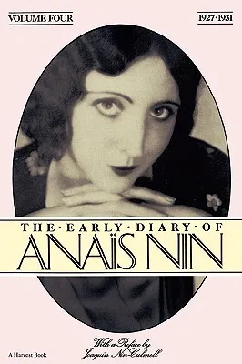 The Early Diary of Anaïs Nin, Vol. 4: 1927-1931