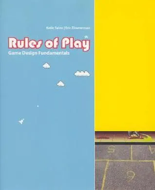 Rules of Play: Game Design Fundamentals