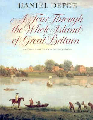 A Tour through the Whole Island of Great Britain: Abridged and Illustrated Edition