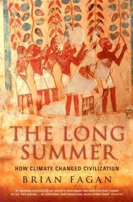 The Long Summer: How Climate Changed Civilization