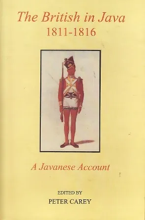 The British in Java, 1811-1816: A Javanese Account