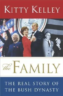 The Family: The Real Story of the Bush Dynasty