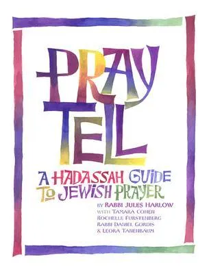 Pray Tell: A Hadassah Guide to Jewish Prayer