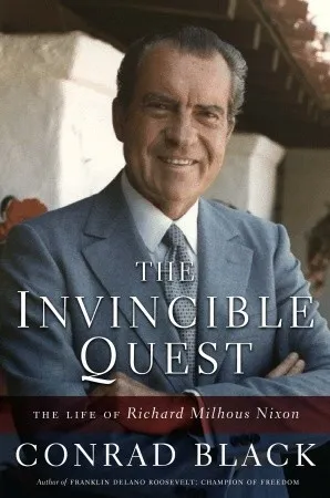 The Invincible Quest: The Life of Richard Milhous Nixon