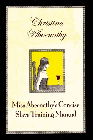 Miss Abernathy's Concise Slave Training Manual