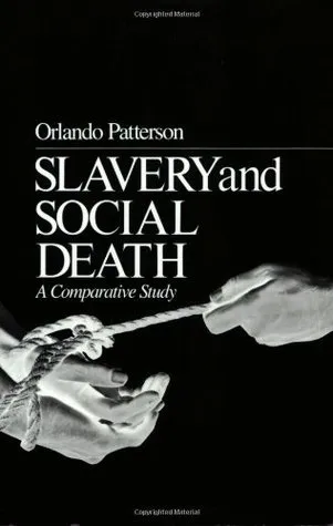 Slavery and Social Death: A Comparative Study