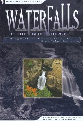 Waterfalls of Blue Ridge: A Hiking Guide to the Cascades of the Blue Ridge Mountains