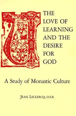 The Love of Learning and the Desire for God: A Study of Monastic Culture