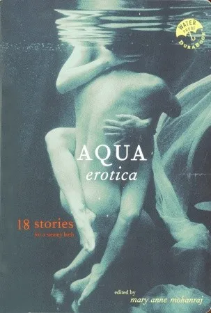 Aqua Erotica: 18 Stories for a Steamy Bath