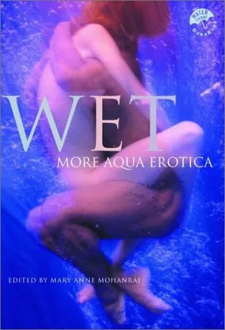 Wet: More Aqua Erotica