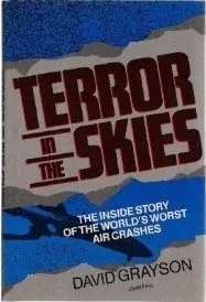 Terror in the Skies: The Inside Story of the World's Worst Air Crashes