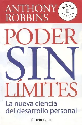 Poder Sin Limites: La Nueva Ciencia del Desarrollo Personal