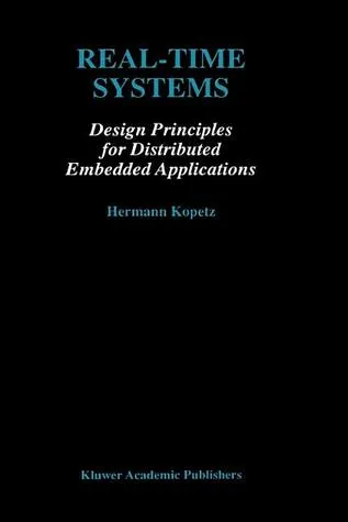 Real-Time Systems: Design Principles for Distributed Embedded Applications