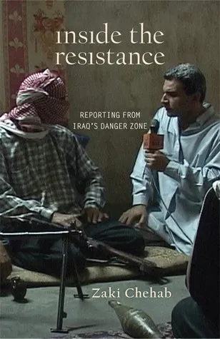 Inside the Resistance: Reporting from Iraq's Danger Zone