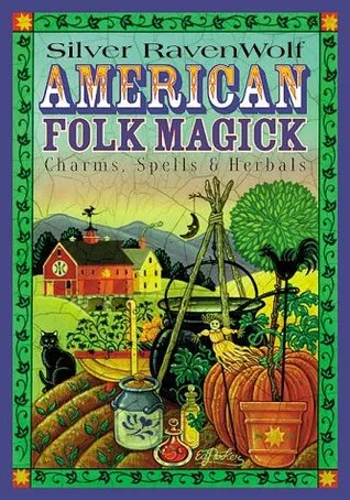 American Folk Magick: Charms, Spells & Herbals