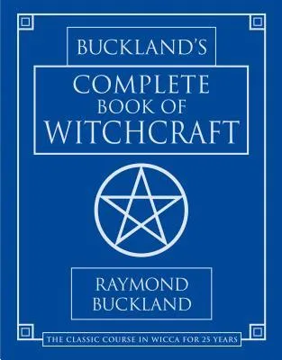 Buckland's Complete Book of Witchcraft