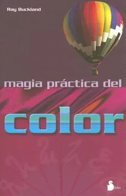 Magia Practica Del Color (Series De Magia Practica De Llewellyn)