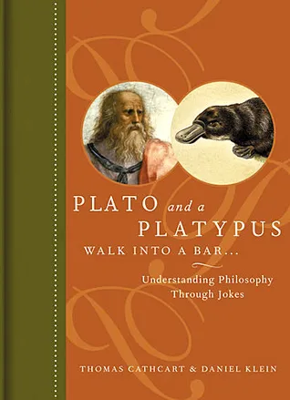 Plato and a Platypus Walk Into a Bar: Understanding Philosophy Through Jokes