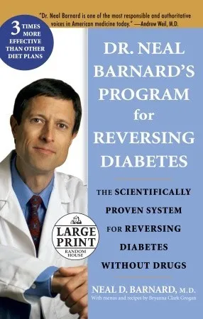 Dr. Neal Barnard's Program for Reversing Diabetes (Random House Large Print (Hardcover))