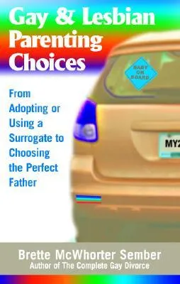 Gay & Lesbian Parenting Choices: From Adoptions or Using a Surrogate to Choosing the Perfect Father