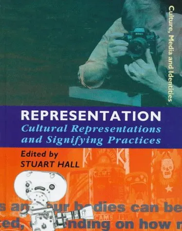 Representation: Cultural Representations and Signifying Practices