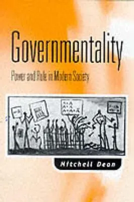 Governmentality: Power and Rule in Modern Society