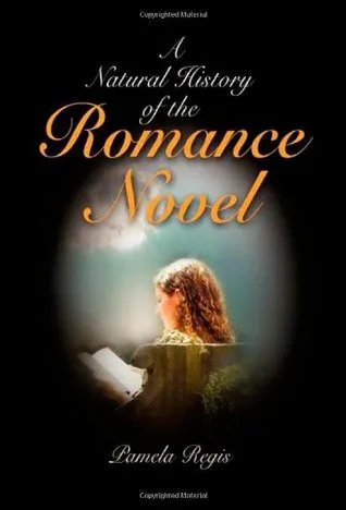 A Natural History of the Romance Novel