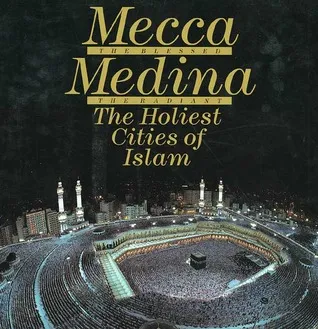 Mecca the Blessed, Medina the Radiant