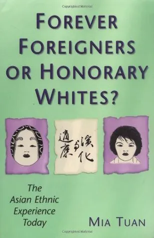 Forever Foreigners or Honorary Whites?: The Asian Ethnic Experience Today