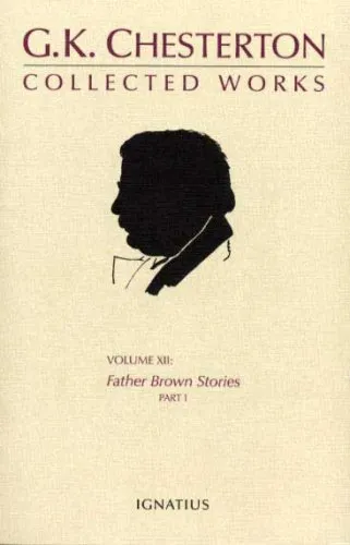 The Collected Works of G.K. Chesterton Volume 12: Father Brown Stories - Part I