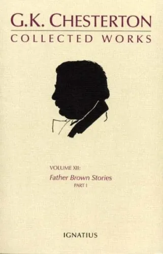 The Collected Works of G.K. Chesterton, Volume 12: The Father Brown Stories, Volume I