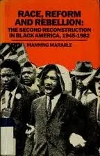 Race, Reform and Rebellion: The Second Reconstruction in Black America, 1945-1982