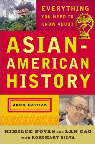 Everything You Need to Know About Asian-American History: 2004 Edition