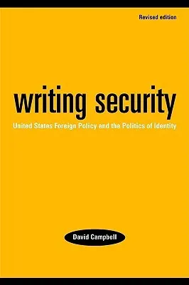 Writing Security: United States Foreign Policy and the Politics of Identity