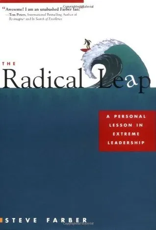 The Radical Leap: A Personal Lesson in Extreme Leadership