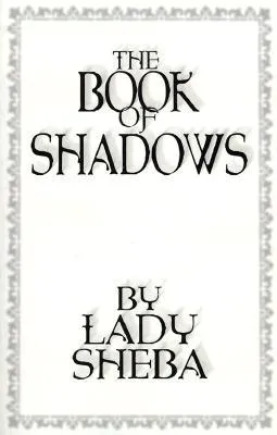 The Book of Shadows by Lady Sheba