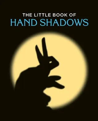 The Little Book of Hand Shadows