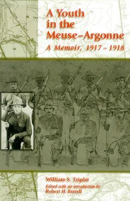 A Youth in the Meuse-Argonne: A Memoir, 1917-1918